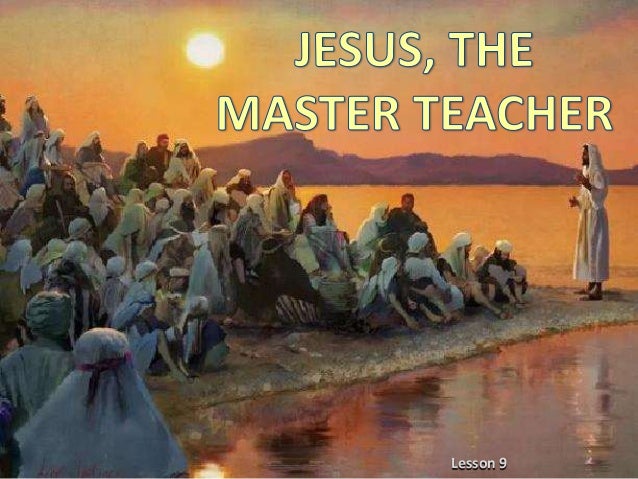 09 jesus the master teacher