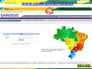 www.saude.gov.br/sargsus
 