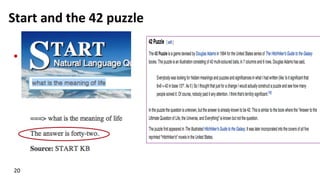 Start	
  and	
  the	
  42	
  puzzle	
  
•  gg	
  
20	
  
 