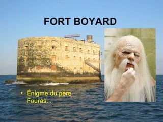 FORT BOYARD   ,[object Object],Réalisé pour diaporamas-a-la-con.com 