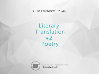 Olga Łabendowicz, MA
Literary
Translation
#2
Poetry
 