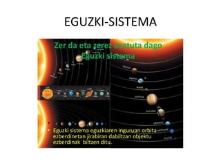 EGUZKI-SISTEMA
 