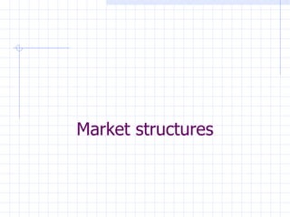 Market structures 