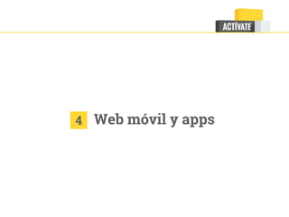 Web móvil y apps4
 