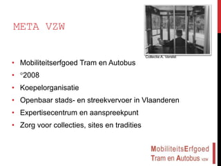 Mobiliteitserfgoed op het spoor: archieven van openbaar stads- en streekvervoer in Vlaanderen (Lieze Neyts, META)