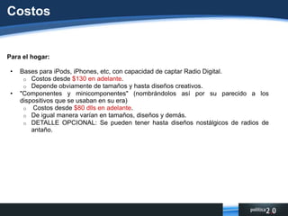 ¿Cuál será el estándar adoptado por México? Seguramente el IBOC o HD Radio. El sistema ya opera en México, de manera “experimental”, en 25 estaciones de la franja fronteriza con EU, gracias a una disposición gubernamental emitida en 2008; es, sin duda, el que los radiodifusores comerciales consideran más adecuado para el desarrollo de su industria.