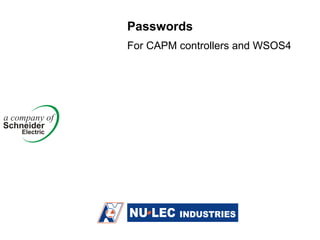 Passwords
For CAPM controllers and WSOS4
 