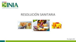 Pica, Agosto 2021
RESOLUCIÓN SANITARIA
 