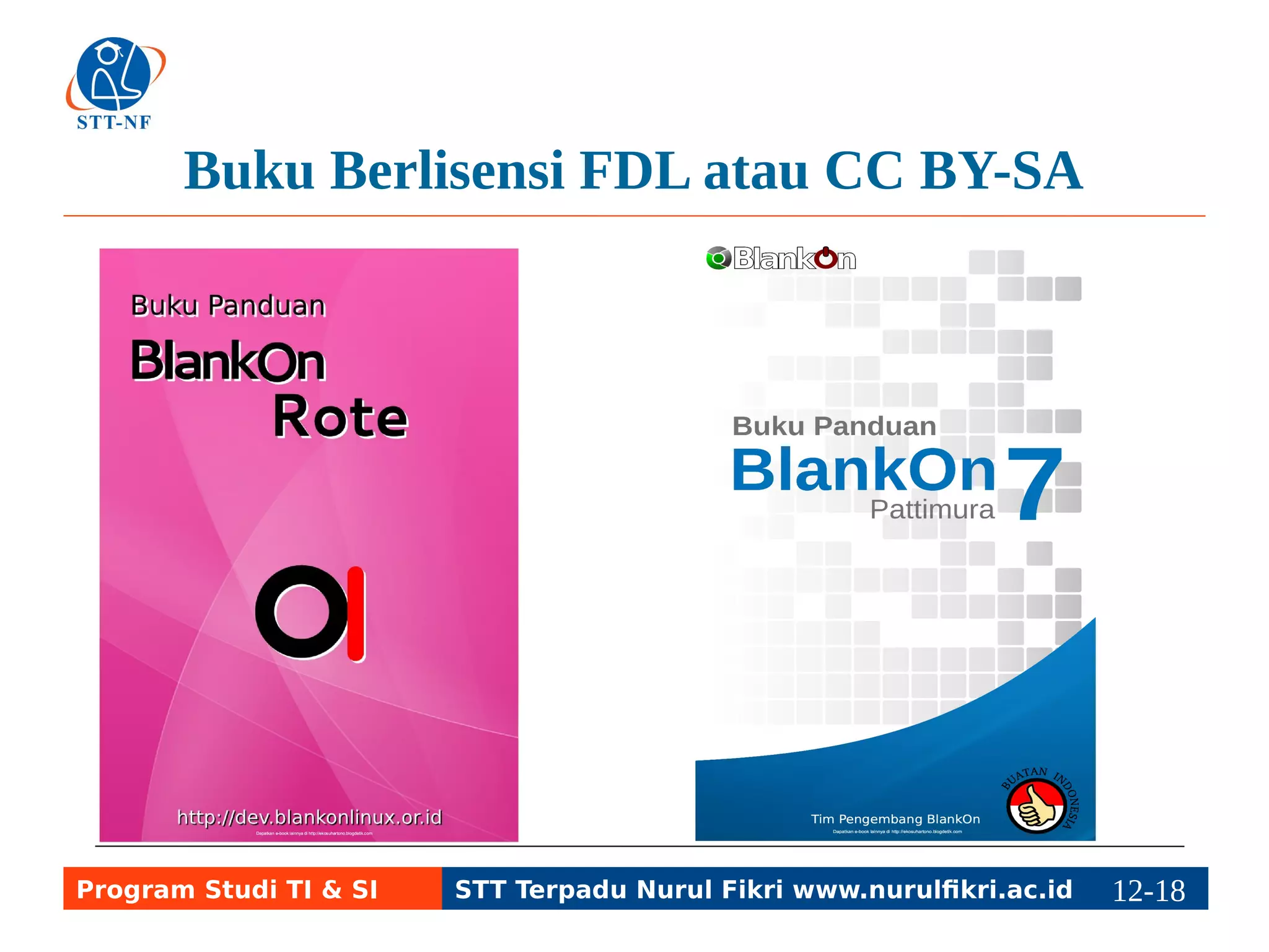 Buku Berlisensi FDL atau CC BY-SA 
Program Studi TI & SI STT Terpadu Nurul Fikri www.nurulfikri.ac.id 12-1182-5 
 