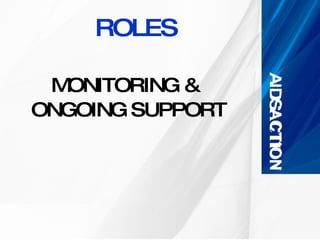 ROLES MONITORING &  ONGOING SUPPORT  