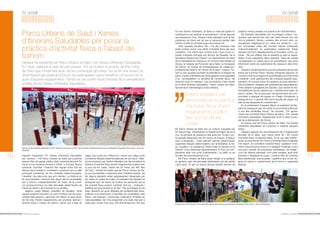 Al detall

Al detall

Parcs Urbans de Salut i Xarxes
d’Itineraris Saludables per posar la
pràctica d’activitat física a l’abast de
tothom
Dipsalut ha presentat els Parcs Urbans de Salut i les Xarxes d’Itineraris Saludables.
En l’acte, celebrat el mes de juliol passat, s’hi va mostrar el prototip de Parc Urbà
de Salut que s’instal·larà arreu de les comarques gironines i es va fer una sessió de
dinamització per explicar la funció de cada aparell i quins beneficis comporta l’ús regular d’aquests equipaments. També es van poder veure mostres de la senyalització
unitària de les Xarxes d’Itineraris Saludables.

fa a les Xarxes d’Itineraris, es faran un total de quatre dinamitzacions per explicar la senyalització i donar algunes
recomanacions d’ús. També s’està treballant amb el Departament de Salut per tal que el personal sanitari dels
centres d’atenció primària pugui recomanar-los.
	 Amb aquesta iniciativa, fins i tot els municipis més
petits podran donar una oferta d’activitat física als seus
ciutadans. Una oferta que compta amb l’aval d’una comissió d’experts formada per tècnics de Dipsalut, de la
Secretaria General de l’Esport i el Departament de Salut
de la Generalitat de Catalunya, el Consorci Vies Verdes de
Girona, la Càtedra de Promoció de la Salut, la Universitat
de Girona, el Col·legi de Fisioterapeutes de Catalunya i
professionals externs de l’àmbit de la salut i l’esport. Durant un any aquesta comissió ha treballat en el disseny de
parcs i xarxes d’itineraris per tal de garantir-ne la seguretat
d’ús, l’accessibilitat i la idoneïtat de l’activitat física i els
exercicis que s’hi realitzen. Les conclusions s’han recollit
en el llibre Itineraris Saludables i Parcs Urbans de Salut:
Aproximació metodològica al seu disseny.

Estem treballant per
democratitzar la pràctica
d’activitat física situant
equipaments públics
ben a prop de les
cases.

Sessió de dinamització realitzada el dia 5 de juliol al prototip de Parc Urbà de Salut instal·lat davant la seu de Dipsalut (fotografia: Pere Duran / Arxiu de
Dipsalut).

10

Dipsalut implantarà 121 Xarxes d’Itineraris Saludables
per caminar i 159 Parcs Urbans de Salut per practicar
exercici físic als espais públics dels municipis gironins. Es
tracta d’una iniciativa pionera a l’Estat i a Europa. Busca
potenciar l’activitat i l’exercici físic regular entre tots els
sectors de la població, combatent i prevenint així un dels
principals problemes de les societats desenvolupades:
l’obesitat i les afeccions que se’n deriven. La intenció és
fer que l’activitat i l’exercici físic siguin del tot accessibles
per a tothom, independentment de l’edat, de la condició socioeconòmica (un dels principals determinants de
l’estat de salut) o del municipi on es resideix.
	 Segons Josep Marigó, president de Dipsalut, “amb
aquest projecte marcarem un punt d’inflexió ens les oportunitats dels gironins i gironines de millorar la seva qualitat de vida. Posem equipaments per practicar exercici i
activitat física a l’abast de tothom, sense que s’hagi de

El Butlletí de Dipsalut

pagar cap quota per utilitzar-los i sense que calgui unes
condicions físiques determinades per fer-los servir.” Marigó ha remarcat que “estem treballant per democratitzar la
pràctica d’activitat física situant equipaments públics ben
a prop de les cases, oberts les 24 hores, els 365 dies
de l’any”. També ha insistit que els Parcs Urbans de Salut són accessibles a persones amb mobilitat reduïda. De
fet, alguns elements estan expressament dissenyats per
ser usats en cadira de rodes. El president de Dipsalut ha
assegurat que “es tracta de motivar les persones que ja
fan activitat física perquè continuïn fent-ne, i d’atraure i
fidelitzar les que encara no en fan.” Per aconseguir-ho es
faran sessions en grup dirigides per professionals especialitzats que ensenyaran a aprofitar les possibilitats dels
Parcs i els Itineraris i promouran l’adquisició d’hàbits de
vida saludables. Se n’ha programat una cada mes per a
cada parc durant tres anys (36 dinamitzacions). Pel que

Els Parcs Urbans de Salut són un conjunt d’aparells per
fer exercici físic. Garanteixen un treball homogeni de tot el
cos i la idoneïtat de cadascun dels exercicis. El parc conté aparells dissenyats per fer tracció de braços, el·líptica,
camí d’obstacles... Cada element permet desenvolupar
capacitats físiques determinades com la flexibilitat, la força, l’equilibri o la resistència. Molts d’ells no existien en el
mercat i s’han dissenyat específicament. El Parc es complementa amb una zona d’estiraments i un plafó on es
recullen les recomanacions d’ús.
	 Els Parcs Urbans de Salut estan dirigits a la població
en general, però els principals destinataris són els adults
i gent gran, ja que es busca atraure aquells sectors de

població menys avesats a la pràctica de l’activitat física.
	 Els Itineraris Saludables són recorreguts urbans i periurbans que transcorren tant pel medi natural com per
dins la població. Surten i acaben dins el nucli urbà –no
requereixen desplaçar-se en cotxe per arribar-hi– i estan connectats entre ells formant Xarxes d’Itineraris
d’aproximadament 10 quilòmetres cadascuna. Estan
pensats per fer-hi desplaçaments en bicicleta, córrer, caminar... Els pot utilitzar tota la població ja que no requereixen d’una preparació física especial. Totes les xarxes
comparteixen un mateix tipus de senyalització que dóna
informació sobre els quilòmetres de cadascun dels itineraris.
	 Dipsalut i els ajuntaments que han presentat els estudis
previs per sol·licitar Parcs i Xarxes d’Itineraris signaran un
conveni a tres anys segons el qual Dipsalut es compromet
a instal·lar i cedir gratuïtament als municipis aquests equipaments. El conveni inclou 40 sessions en grup obertes a
tota la població i dirigides per professionals especialitzats.
Totes estaran sufragades per Dipsalut, que també es responsabilitzarà de les inspeccions i manteniment bàsic de
parcs i xarxes. Per la seva part, els ajuntaments es comprometen a adequar els espais on s’hagin d’implantar, a
assegurar-los i a aportar 600 euros anuals per pagar una
part de les despeses de manteniment.
	 En la presentació d’aquest dilluns, el president de Dipsalut ha assegurat que “es tracta d’una inversió petita per
a una alta rendibilitat social”. De moment, 124 ajuntaments han sol·licitat Parcs Urbans de Salut i 102, Xarxes
d’Itineraris Saludables. Representen el 56 % dels municipis de la demarcació de Girona.
	 Es preveu que els Parcs Urbans de Salut i les Xarxes
d’Itineraris Saludables es comencin a instal·lar aquesta
tardor.
	 Dipsalut segueix les recomanacions de l’Organització
Mundial de la Salut, que marca entre 30 i 60 minuts
d’activitat física moderada diària. En el cas dels infants i
joves, es recomanen 60 minuts d’activitat física moderada
i fer esport. Es considera “activitat física” qualsevol moviment corporal que provoca d’un desgast d’energia. Inclou
una gran varietat de pràctiques quotidianes, de treball i
d’oci de diversa intensitat, com pujar escales, anar amb
bicicleta o desplaçar-se a peu. L’exercici físic és l’activitat
física planificada, estructurada i repetitiva que té per objectiu la millora o manteniment de la forma o capacitats
físiques.

Presentació de les Xarxes d’Itineraris Saludables davant la seu de Dipsalut (fotografia: Pere Duran / Arxiu de Dipsalut).

El Butlletí de Dipsalut

11

 