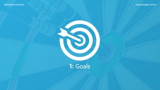 1: Goals
founders@rizeup.io https://angel.co/rize
 