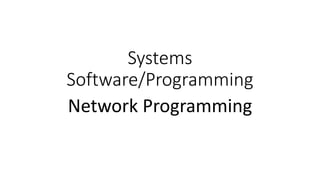 Systems
Software/Programming
Network Programming
 