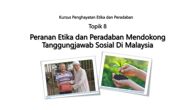 09 Topik 8 - Peranan Etika dan Peradaban Mendokong Tanggungjawab sosial ...