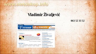 Vladimir  Živaljević 063 52 33 52 