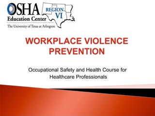 Occupational Safety and Health Course for
Healthcare Professionals
 