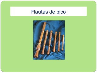 Flautas de pico

 