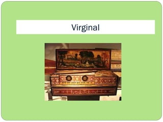Virginal

 