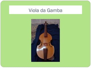 Viola da Gamba

 