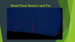 Dead Pixel Detect and Fix
 