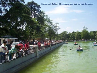 Parque del Retiro: El estanque con sus barcas de paseo. 