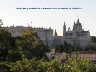 Palacio Real y Catedral de la Almudena desde la montaña de Príncipe Pío 