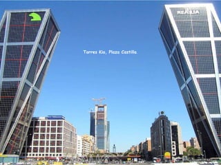 Torres Kio, Plaza Castilla . 