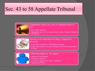 Sec. 43 to 58 Appellate Tribunal
Established within one year of commencement of
Act
• One or more Benches
• Appropriate govt. of two or more state or union if deem fit establish
one tribunal
Security to be deposited for filing of appeal by
promoter
• At lest 30% of penalty or such higher percentage
• Or the total amount to be paid including interest and compensation
to allotee
Following eligible to file appeal
• Appropriate Government
• Competent Authority
• Any person aggrieved by order of Authority
• Adjudication Officer
31Presented by CA. Neha Sethi
 