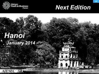 Next Edition
Powered by
Hanoi
January 2014
32
 