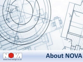 www.nova-design.co.uk
About NOVA
 
