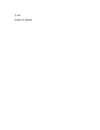 D. call
Answer: B. calendar
 