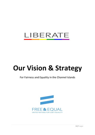 1 | P a g e
Our Vision & Strategy
For Fairness and Equality in the Channel Islands
 