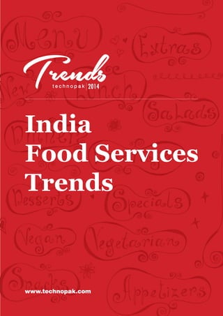 India
Food Services
Trends
www.technopak.com
 