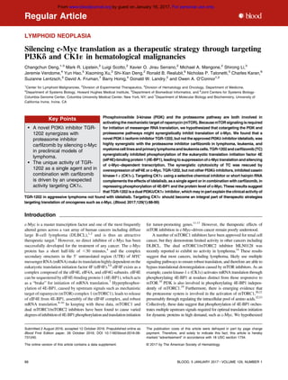 Regular Article
LYMPHOID NEOPLASIA
Silencing c-Myc translation as a therapeutic strategy through targeting
PI3Kd and CK1« in hematological malignancies
Changchun Deng,1-3
Mark R. Lipstein,2
Luigi Scotto,2
Xavier O. Jirau Serrano,2
Michael A. Mangone,2
Shirong Li,3
Jeremie Vendome,4
Yun Hao,5
Xiaoming Xu,2
Shi-Xian Deng,2
Ronald B. Realubit,6
Nicholas P. Tatonetti,5
Charles Karan,6
Suzanne Lentzsch,3
David A. Fruman,7
Barry Honig,4
Donald W. Landry,2
and Owen A. O’Connor1,2
1
Center for Lymphoid Malignancies, 2
Division of Experimental Therapeutics, 3
Division of Hematology and Oncology, Department of Medicine,
4
Department of Systems Biology, Howard Hughes Medical Institute, 5
Department of Biomedical Informatics, and 6
Joint Centers for Systems Biology-
Columbia Genome Center, Columbia University Medical Center, New York, NY; and 7
Department of Molecular Biology and Biochemistry, University of
California Irvine, Irvine, CA
Key Points
• A novel PI3Kd inhibitor TGR-
1202 synergizes with
proteasome inhibitor
carfilzomib by silencing c-Myc
in preclinical models of
lymphoma.
• The unique activity of TGR-
1202 as a single agent and in
combination with carfilzomib
is driven by an unexpected
activity targeting CK1e.
Phosphoinositide 3-kinase (PI3K) and the proteasome pathway are both involved in
activating themechanistictarget of rapamycin (mTOR). Because mTORsignalingis required
for initiation of messenger RNA translation, we hypothesized that cotargeting the PI3K and
proteasome pathways might synergistically inhibit translation of c-Myc. We found that a
novel PI3K d isoform inhibitor TGR-1202, but not the approved PI3Kd inhibitor idelalisib, was
highly synergistic with the proteasome inhibitor carfilzomib in lymphoma, leukemia, and
myelomacelllinesandprimarylymphomaandleukemiacells.TGR-1202andcarfilzomib(TC)
synergistically inhibited phosphorylation of the eukaryotic translation initiation factor 4E
(eIF4E)-bindingprotein1(4E-BP1),leadingtosuppressionofc-Myctranslationandsilencing
of c-Myc–dependent transcription. The synergistic cytotoxicity of TC was rescued by
overexpression of eIF4E or c-Myc. TGR-1202, but not other PI3Kd inhibitors, inhibited casein
kinase-1 « (CK1«). Targeting CK1« using a selective chemical inhibitor or short hairpin RNA
complements the effects of idelalisib, as a single agent or in combination with carfilzomib, in
repressing phosphorylation of 4E-BP1 and the protein level of c-Myc. These results suggest
that TGR-1202 is a dual PI3Kd/CK1« inhibitor, which may in part explain the clinical activity of
TGR-1202 in aggressive lymphoma not found with idelalisib. Targeting CK1« should become an integral part of therapeutic strategies
targeting translation of oncogenes such as c-Myc. (Blood. 2017;129(1):88-99)
Introduction
c-Myc is a master transcription factor and one of the most frequently
altered genes across a vast array of human cancers including diffuse
large B-cell lymphoma (DLBCL),1,2
and is thus an attractive
therapeutic target.3
However, no direct inhibitor of c-Myc has been
successfully developed for the treatment of any cancer. The c-Myc
protein has a short half-life of ,30 minutes,4
and the complex
secondary structures in the 59 untranslated region (UTR) of MYC
messengerRNA(mRNA)makeitstranslationhighlydependentonthe
eukaryotic translation initiation factor 4F (eIF4F).5,6
eIF4F exists as a
complex composed of the eIF4E, eIF4A, and eIF4G subunits. eIF4E
can be sequestered by eIF4E-binding protein 1 (4E-BP1), which acts
as a “brake” for initiation of mRNA translation.7
Hyperphosphor-
ylation of 4E-BP1, caused by upstream signals such as mechanistic
target of rapamycin (mTOR) complex 1 (mTORC1), leads to release
of eIF4E from 4E-BP1, assembly of the eIF4F complex, and robust
mRNA translation.8-10
In keeping with these data, mTORC1 and
dual mTORC1/mTORC2 inhibitors have been found to cause varied
degreesofinhibitionof4E-BP1phosphorylationandtranslationinitiation
for tumor-promoting genes.11-17
However, the therapeutic effects of
mTOR inhibition in c-Myc–driven cancer remain poorly understood.
A number of mTORC1 inhibitors have been approved for renal cell
cancer, but they demonstrate limited activity in other cancers including
DLBCL. The dual mTORC1/mTORC2 inhibitor MLN0128 was
recently reported to exhibit no activity in lymphoma.14
These results
suggest that most cancers, including lymphoma, likely use multiple
signaling pathways to ensure robust translation, and therefore are able to
bypass translational downregulation caused by mTOR inhibitors. As an
example, casein kinase-1 e (CK1e) activates mRNA translation through
phosphorylating 4E-BP1 at residues distinct from those responsive to
mTOR.18
PI3K is also involved in phosphorylating 4E-BP1 indepen-
dently of mTORC1.19
Furthermore, there is emerging evidence that
the proteasome system is involved in the activation of mTORC1,20,21
presumably through regulating the intracellular pool of amino acids.22,23
Collectively, these data suggest that phosphorylation of 4E-BP1 orches-
trates multiple upstream signals required for optimal translation initiation
for dynamic proteins in high demand, such as c-Myc. We hypothesized
Submitted 2 August 2016; accepted 12 October 2016. Prepublished online as
Blood First Edition paper, 26 October 2016; DOI 10.1182/blood-2016-08-
731240.
The online version of this article contains a data supplement.
The publication costs of this article were defrayed in part by page charge
payment. Therefore, and solely to indicate this fact, this article is hereby
marked “advertisement” in accordance with 18 USC section 1734.
© 2017 by The American Society of Hematology
88 BLOOD, 5 JANUARY 2017 x VOLUME 129, NUMBER 1
For personal use only.on January 16, 2017.by guestwww.bloodjournal.orgFrom
 