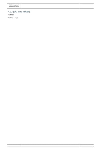 Totally Integrated
Automation Portal
PLC_1 [CPU 314C-2 PN/DP]
Text lists
This folder is empty.
 