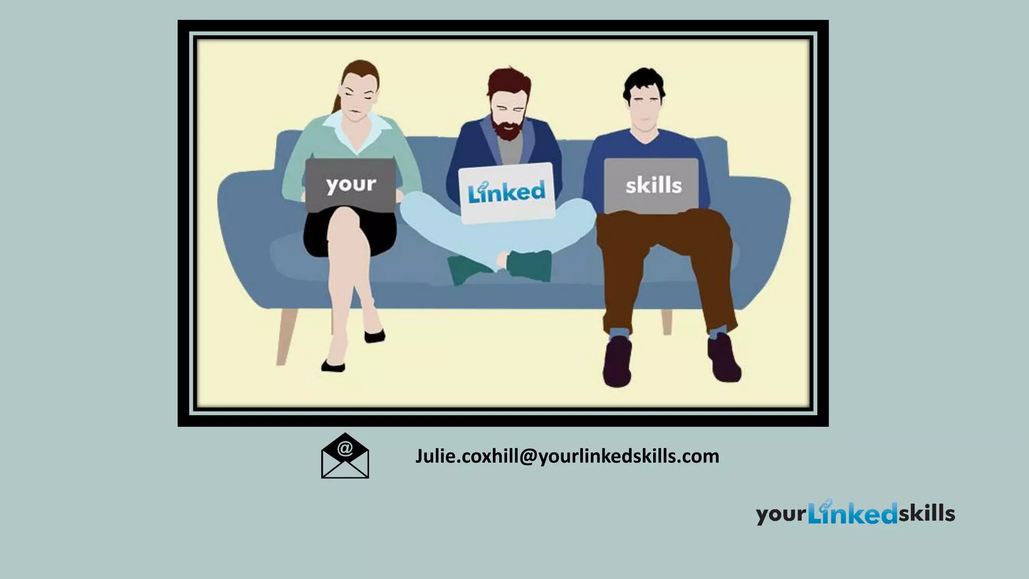 Julie.coxhill@yourlinkedskills.com
 