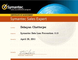 Debayan Chatterjee
Symantec Data Loss Prevention 11.0
April 28, 2011
 