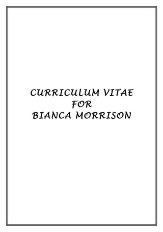 CURRICULUM VITAE
FOR
BIANCA MORRISON
 