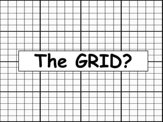 The GRID?
 