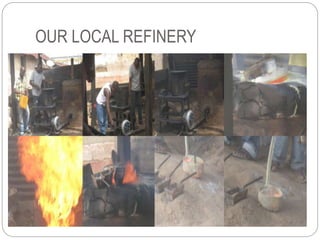 OUR LOCAL REFINERY
 