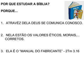 O QUE MUDA NO CONTEXTO DE VIDA
PARA QUEM ESTUDA O VT ?
1. SABER QUEM É DEUS E ENTENDER COMO E
PARA QUE NOS CRIOU.
2. ENTENDER OS PROPÓSITOS DE DEUS E COMO
ELE AGE PARA ALCANÇÁ-LOS.
3. ENTENDER O NT.
 