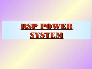 RSP POWERRSP POWER
SYSTEMSYSTEM
 