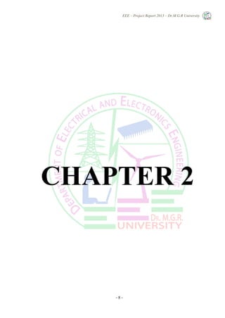 EEE – Project Report 2013 – Dr.M.G.R University
- 8 -
CHAPTER 2
 