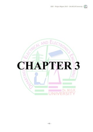 EEE – Project Report 2013 – Dr.M.G.R University
- 41 -
CHAPTER 3
 