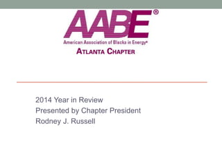 2014 Year in Review
Presented by Chapter President
Rodney J. Russell
 
