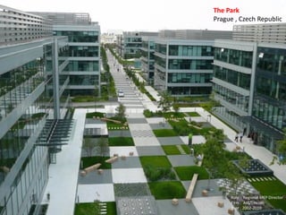 The Park
Prague , Czech Republic
Role : Regional MEP Director
Firm : AIG/Lincoln
Year : 2002-2010
 