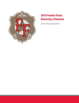 2014 Frontier Fiesta
University of Houston
Sponsorship Opportunities
 
