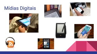 Mídias Digitais
 