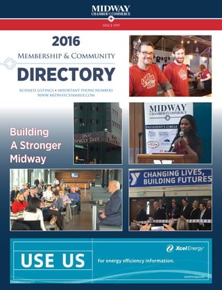 SINCE 1919
CHAMBER COMMERCE
MIDWAYof
2016
Membership & Community
DIRECTORY
Business listings • important phone numbers
www.midwaychamber.com
 