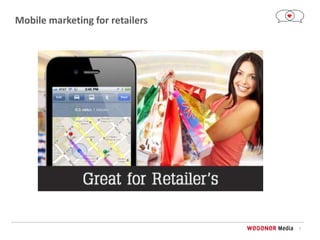 7
Mobile marketing for retailers
 